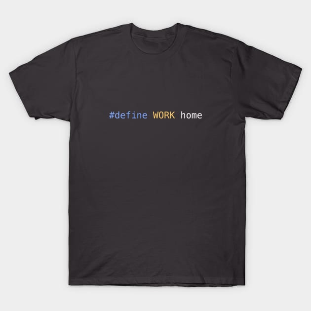 #define WORK home T-Shirt by LuxAeterna